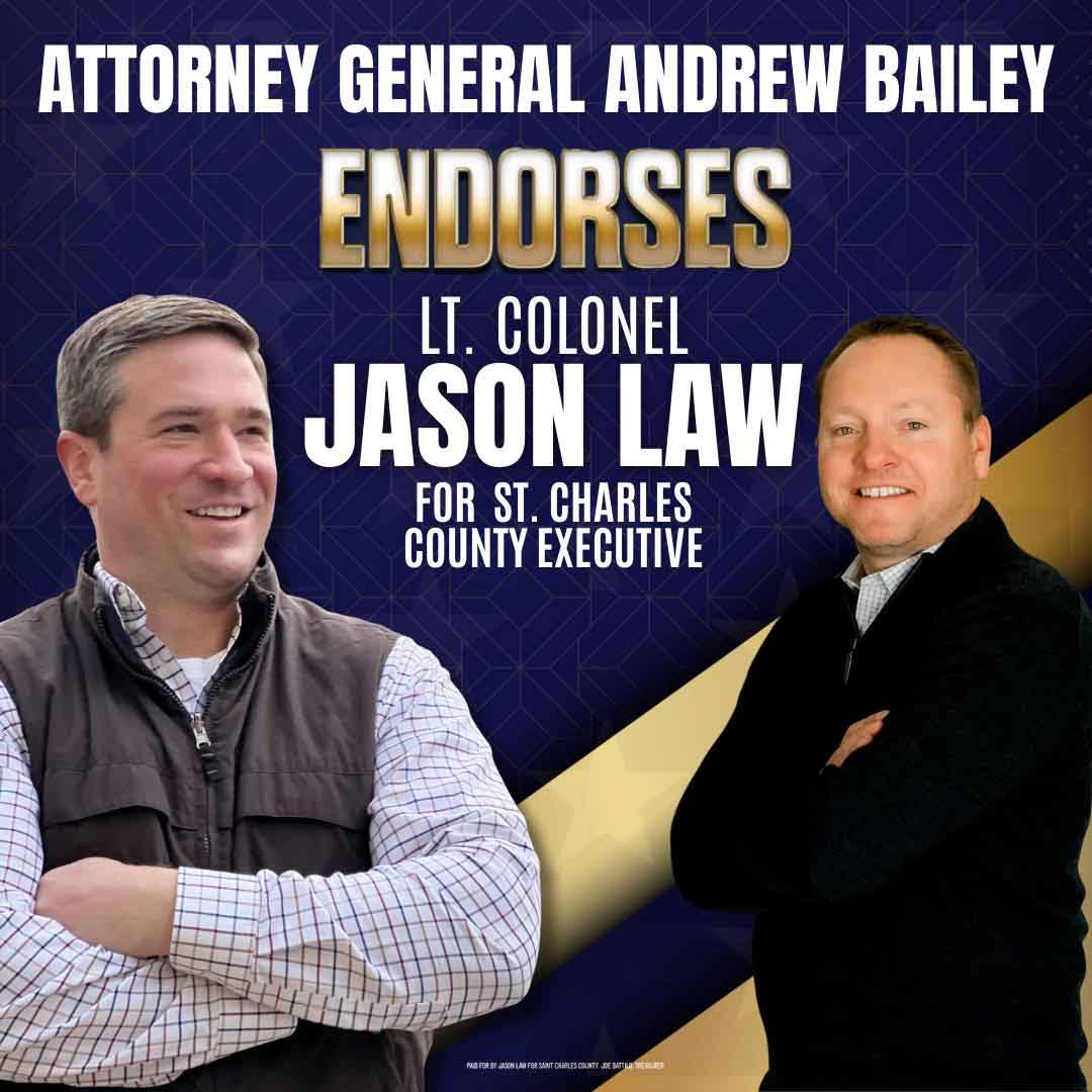 Attorney eneral Andrew Bailey Endorses Lt Colonel Jason Law For St Charles County Executive
